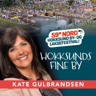 Hokksunds Fine By (Allsang for Hokksund By-Og Laksefestival) by Kate Gulbrandsen