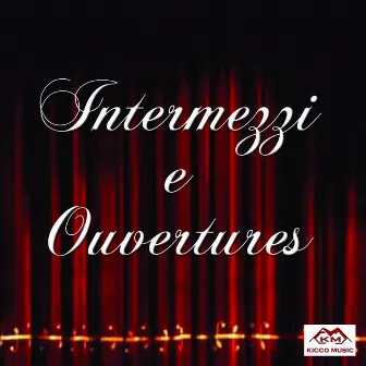 Intermezzi e Ouvertures by Elisabetta Maschio