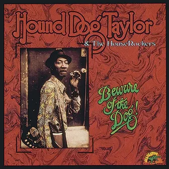 Beware of the Dog! by Hound Dog Taylor