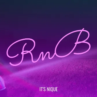 RnB by It's Nique