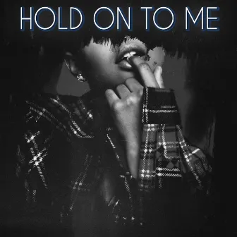 Hold on to Me by Xiamara Jennings