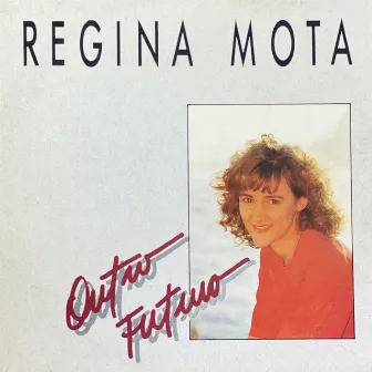 Outro Futuro by Regina Mota