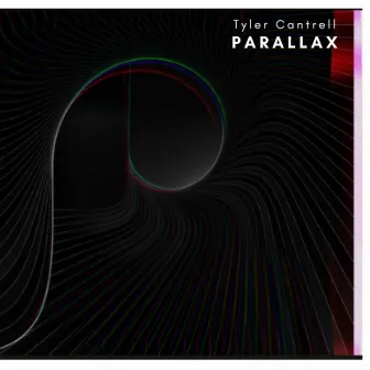 Parallax by Tyler Cantrell