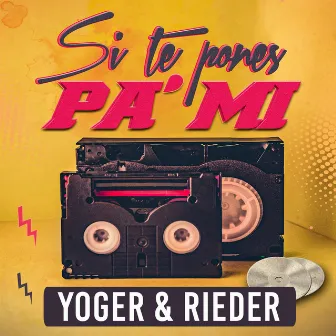 Si Te Pones Pa Mi by Yoger