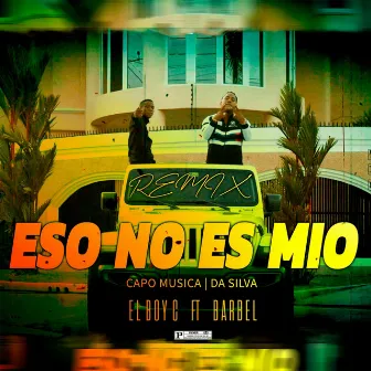 Eso No Es Mio (Remix) by Da Silva