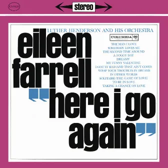 Eileen Farrell - Here I Go Again (Remastered) by Luther Henderson