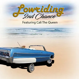 Lowriding by 2nd Chance