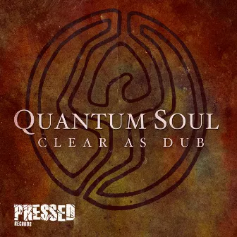 Clear As Dub by Quantum Soul