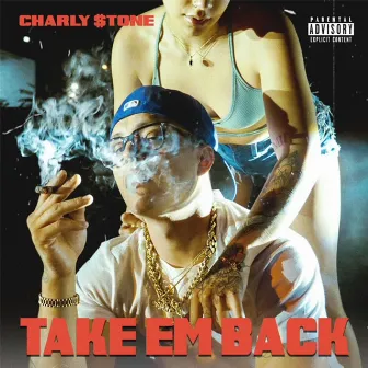 Take Em Back by Charly $tone