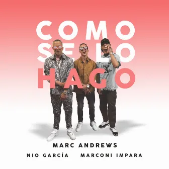 Como Se Lo Hago by Marc Andrews