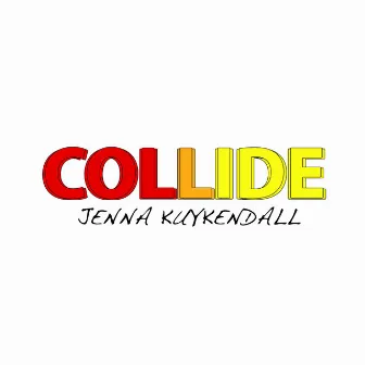 Collide by Jenna Kuykendall