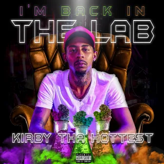 I'm Back in the Lab by Kirby Tha Hottest