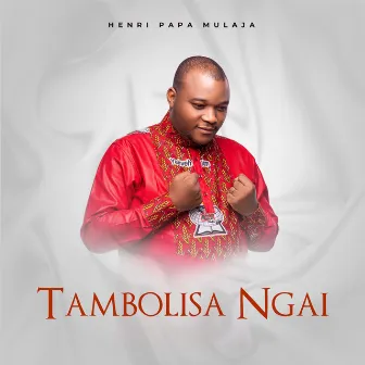 Tambolisa ngai by Henri-Papa Mulaja