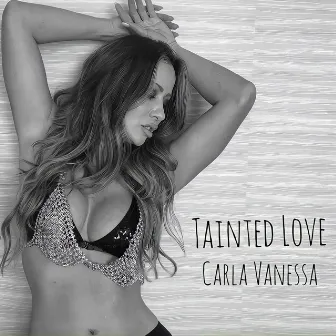 Tainted Love by Carla Vanessa