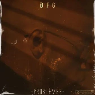 Problèmes by BFG