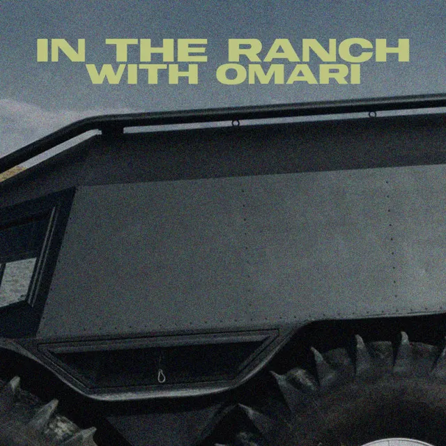 IN THE RANCH WITH OMARI