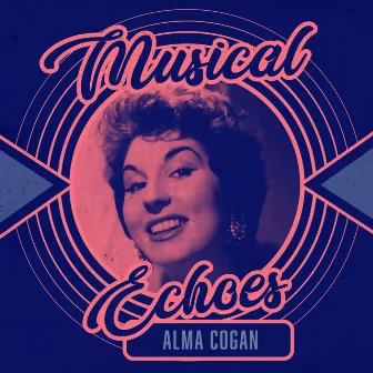 Musical Echoes of Alma Cogan by Alma Cogan