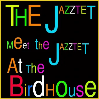 Meet the Jazztet / At Birdhouse by The Jazztet