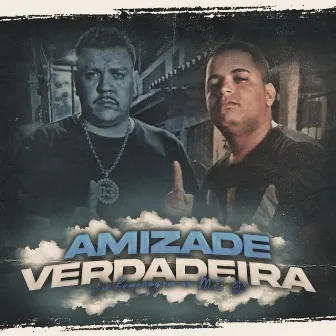 Amizade Verdadeira (Em Homenagem ao Mc G3) by MC Dudu do Manguinho