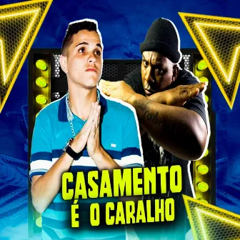 Casamento É o Caralho by Mc Saka