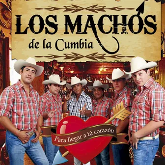 Para Llegar a Tu Corazón by Los Machos de la Cumbia