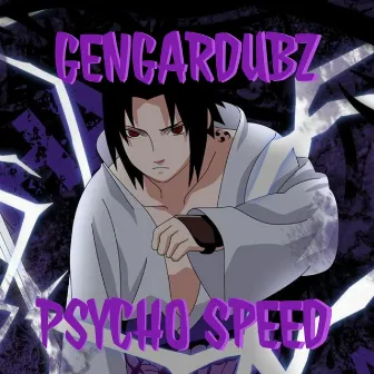 PSYCHO SPEED by Gengar