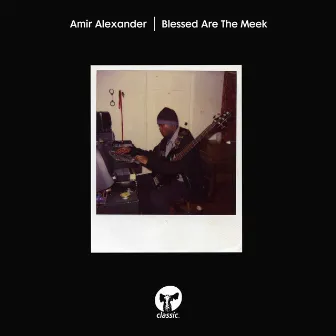 Blessed Are The Meek by Amir Alexander