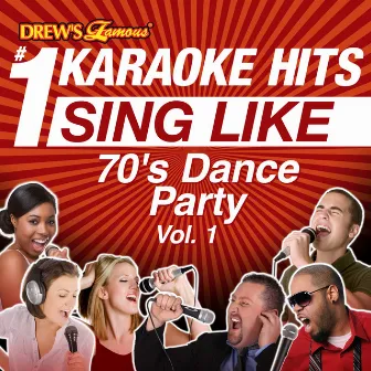 Drew's Famous #1 Karaoke Hits: Sing Like 70's Dance Party, Vol. 1 by The Karaoke Crew