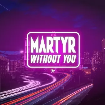 Without You by MARTYR