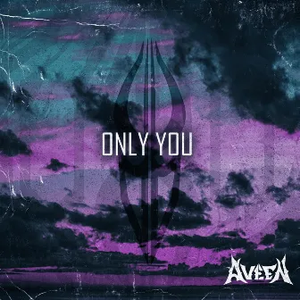 Only You by AVEEN