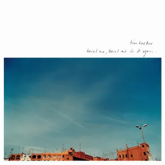 Haunt Me by Tim Hecker