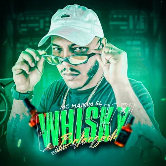 Whisky e balaozada by Mc Maikim SL