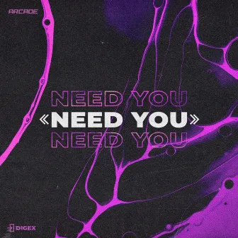 Need You by DigEx