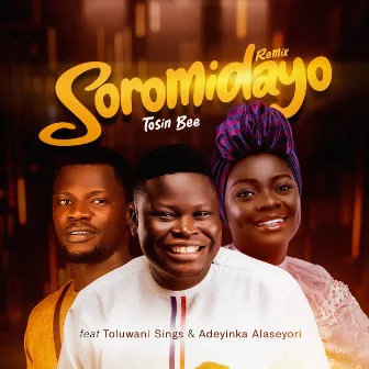 Soromidayo (Remix) by Tosin Bee