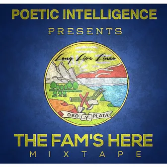 The Fam's Here Mixtape by Poetic Intelligence