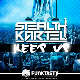 Keep Up by Stealth Kartel