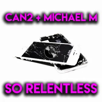 So Relentless by Can2