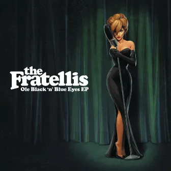 Ole Black N Blue Eyes by The Fratellis