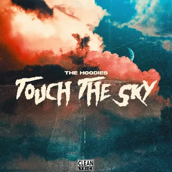 Touch The Sky by The Hoodies