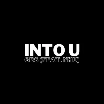 Into U by GBS