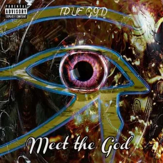 Meet The God by True God