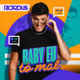 Baby Eu Tô Mal by Ricardus