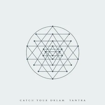 Tantra by Catch Your Dream