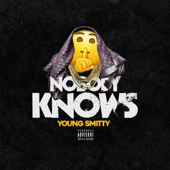 Nobody Knows by Young Smitty