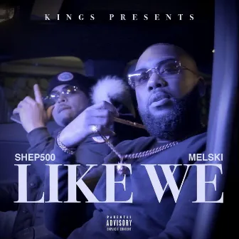 Like We by Shep500