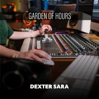 Garden Of Hours by Dexter Sara