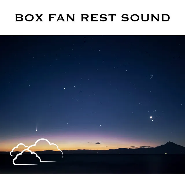 Box Fan Rest Sound