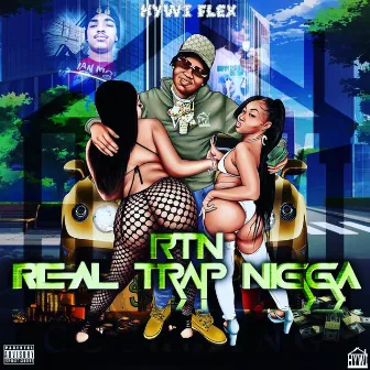 Real Trap Nigga by Hywi Flex