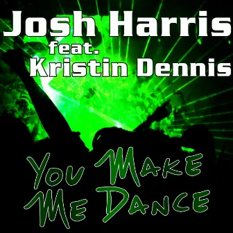 You Make Me Dance by Josh Harris