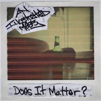 Does It Matter? by An Illustrated Mess